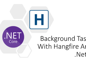 Background Tasks With Hangfire And .Net 5